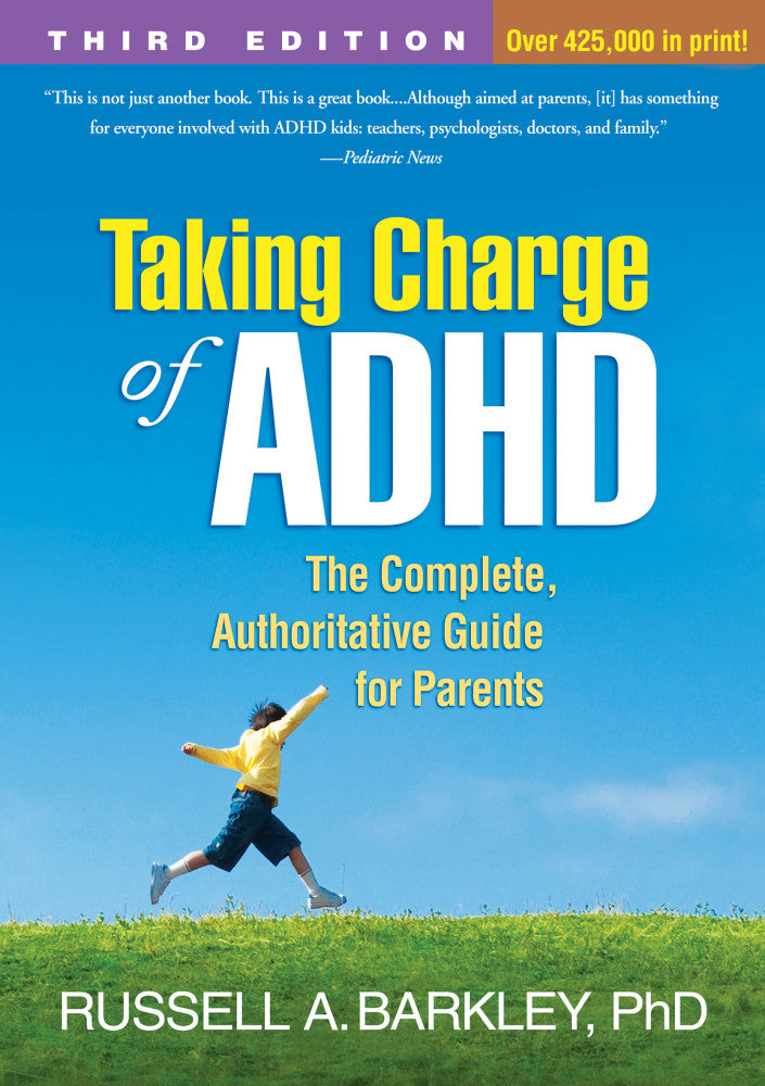 Barkley: Taking Charge of ADHD: The Complete, Authoritative Guide for Parents