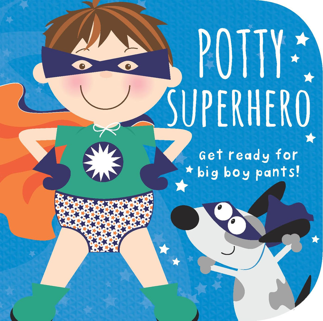 Potty Superhero:<br> Get ready for big boy pants!