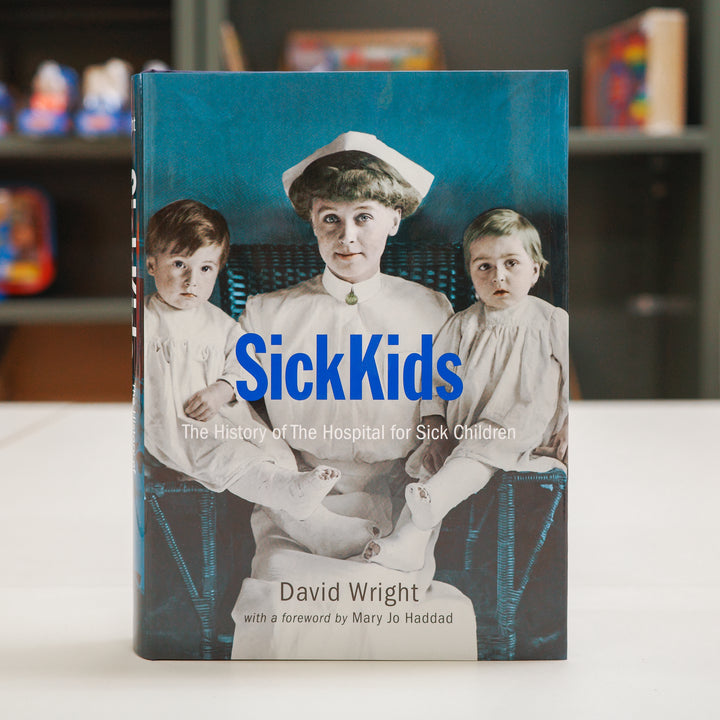 SickKids: The History of the Hospital for Sick Children