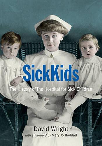SickKids: The History of the Hospital for Sick Children