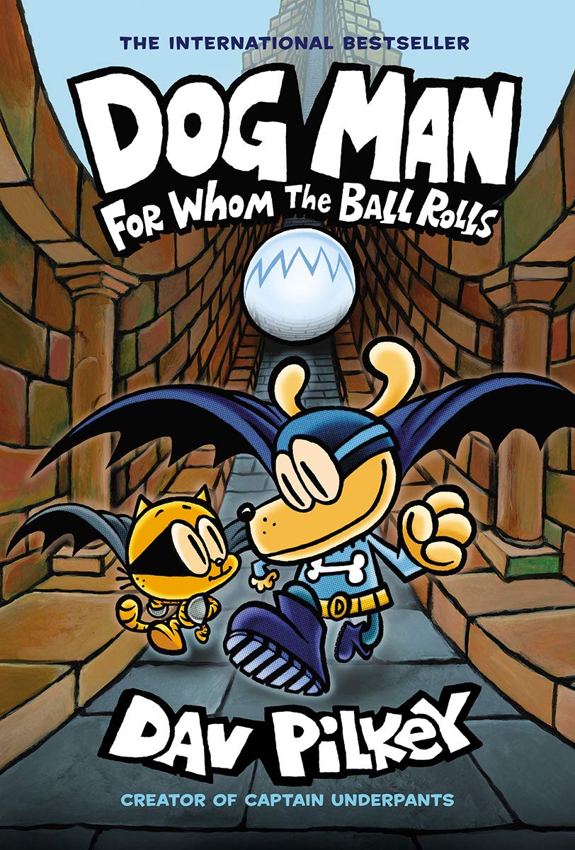 Dog Man<br> (Book #7)<br> For Whom the Ball Rolls