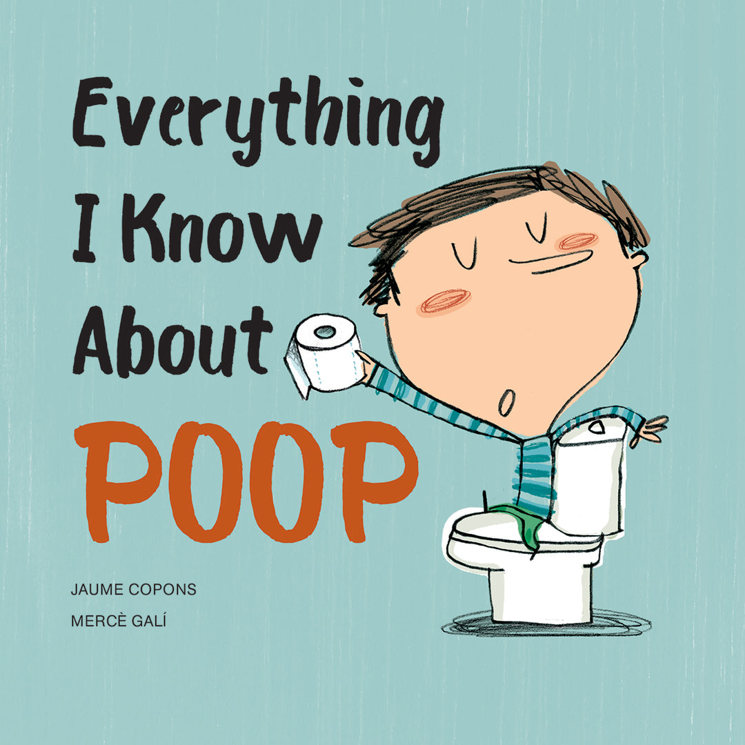 Everything I Know About Poop