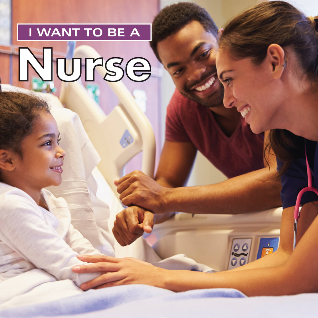 I Want To Be A Nurse (Second Edition)