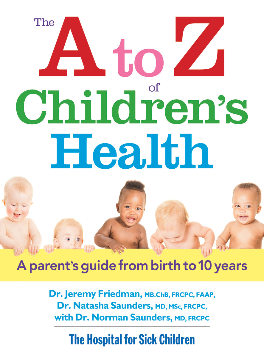 The A to Z of Children's Health: A Parent's Guide from Birth to 10 Years