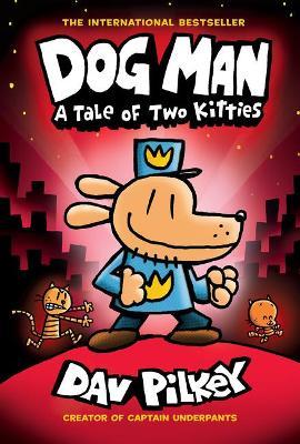 Dog Man<br> (Book #3)<br> A Tale of Two Kitties