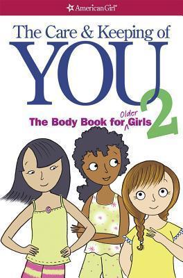 Care and Keeping of You 2: The Body Book for Older Girls